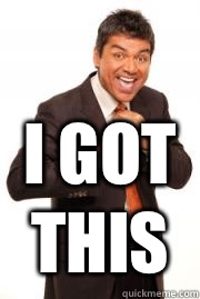 George Lopez coined this catch phrase with his family sitcom and is still used to this day by many...well me but I hope others use it too still... lol